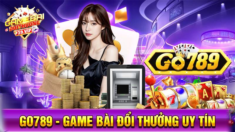 Game bài đổi thưởng Go789