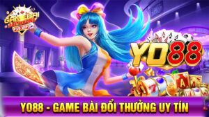 Game bài đổi thưởng Yo88 uy tín số 1